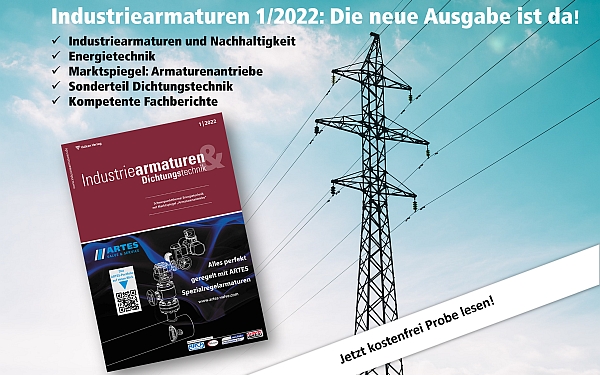 Industriearmaturen+Dichtungstechnik 1/2022: Die neue Ausgabe ist da